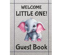 Welcome Little One - Pink Elephant - Baby Shower Guest Book: A Fun-Loving Pink Elephant Keepsake for Messages, Advice & Baby Guessing Games