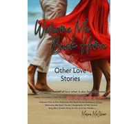 Welcome Me Back Home & Other Love Stories: Love Stories From The Heart of The Caribbean
