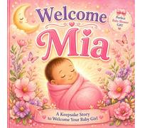 Welcome, Mia: A Sweet Story of Love, Joy, and New Beginnings