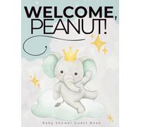 Welcome, Peanut! Baby Shower Guest Book: Green Elephant Themed Sign In Book, Logbook, Keepsake for Mom and Baby