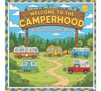 Welcome the the Camperhood: Bold and Easy Coloring book with Many Different Campers. Relax on the Road.: A Big and Bold Line Coloring Book for Easy ... Truck Camper, Fifth Wheel, Bus and more.