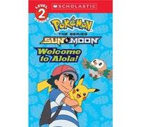 Welcome to Alola Pokemon Alola Scholastic Reader Level 2 by Maria S Barbo Maria S Barbo (Auteur)