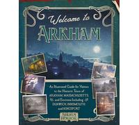 Welcome to Arkham: An Illustrated Guide for Visitors