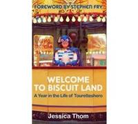 Welcome to Biscuit Land: A Year in the Life of Touretteshero Jessica Thom (Auteur)