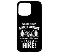 Welcome To Camp Quitcherbitchini If you're not happy camper Coque pour iPhone 15 Pro Max