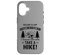 Welcome To Camp Quitcherbitchini If you're not happy camper Coque pour iPhone 16