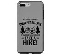 Welcome To Camp Quitcherbitchini If you're not happy camper Coque pour iPhone 7 Plus/8 Plus