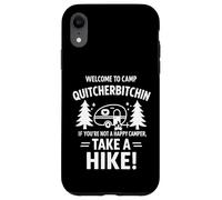 Welcome To Camp Quitcherbitchini If you're not happy camper Coque pour iPhone XR