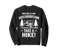 Welcome To Camp Quitcherbitchini If you're not happy camper Sweatshirt