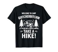 Welcome To Camp Quitcherbitchini If you're not happy camper T-Shirt