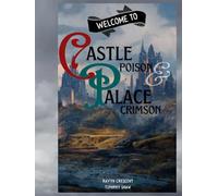 Welcome to Castle Poison and Palace Crimson