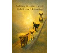 Welcome to Doggie Haven: Tails of Love & Friendship