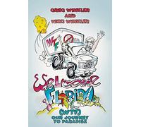 Welcome To Florida (Wtf) - Our Journey To Paradise