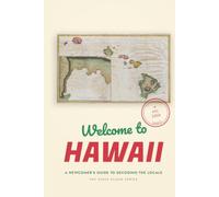 Welcome to Hawaiʻi: A Newcomer's Guide to Decoding the Locals