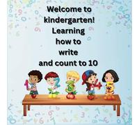 Welcome to kindergarten! Learning how to write and count to 10