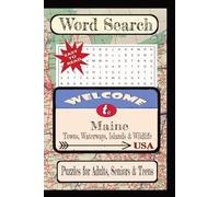 Welcome to Maine Towns, Waterways, Islands & Wildlife Word Search Puzzle Book: Word searches with easy-to-read print about State Cities & Towns, and ... vacation, holiday, free times, and education.