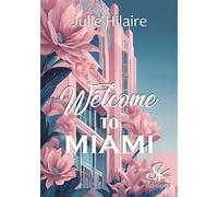 Welcome to Miami - Julie Hilaire - Sharon Kena - broché - Roman