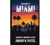 Welcome to Miami: Stories of Modern Slavery