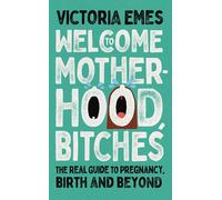 Welcome To Motherhood, Bitches