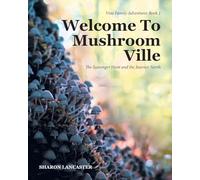 Welcome To Mushroom Ville: The Scavenger Hunt and the Journey North
