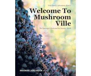 Welcome To Mushroom Ville: The Scavenger Hunt and the Journey North
