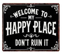 Welcome To My Happy Place Dont Ruin It Metal Sign 12x8 Inch