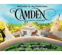 Welcome To My Hometown, Camden, South Carolina!