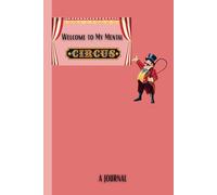 Welcome to My Mental Circus: Funny Journal, Notebook, To Do List - Gift for Co-workers, Friends and Family