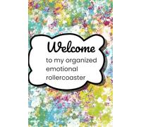 Welcome to my organized emotional rollercoaster: A handwritten journey through highs, lows, and in-betweens.[ 6 x 9 in][Page Count 120]