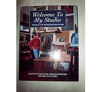 Welcome to My Studio: Adventures in Oil Painting With Helen Van Wyk