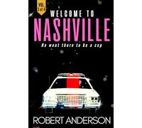 WELCOME TO NASHVILLE: (VOL. 3) He went there to be a cop