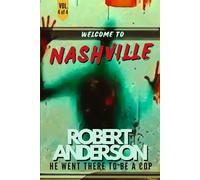 WELCOME TO NASHVILLE Vol 4: He Went There to Be a Cop