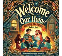 Welcome To Our Home: Fostering as a Family