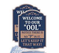 Welcome To Our « OOL » Notice There Is No « P » In It Let's Keep It That Way ! Panneaux d'avertissement amusants de sécurité pour piscine, 35,6 x 25,4 cm, métal, rouille, aluminium, étanche, montage
