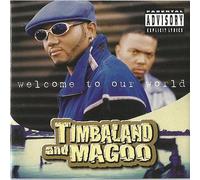 Timbaland And Magoo - Welcome to Our World