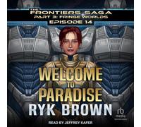 Welcome to Paradise (The Frontiers Saga, Part 3: Fringe Worlds)