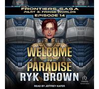 Welcome to Paradise (The Frontiers Saga, Part 3: Fringe Worlds)