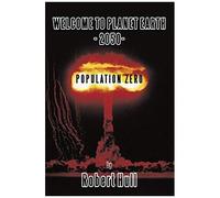 Welcome To Planet Earth - 2050 - Population Zero