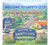 Welcome to Safety City!: Meet the First Responders