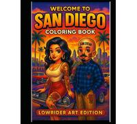 Welcome to San Diego Lowrider Art Coloring Book: Welcome to San Diego Lowrider Art Coloring Book