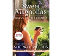 Welcome to Serenity by Sherryl Woods Sherryl Woods (Auteur)