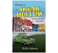 Welcome To Skunk Hollow, A Rocky Malone Adventure