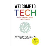 Welcome to Tech: How to get started in tech, in plain language
