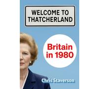 Welcome to Thatcherland: Britain in 1980