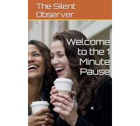 Welcome to the 1 Minute Pause