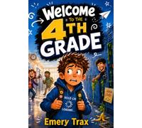 Welcome to the 4th Grade: The Five-Day Fourth Grade Survival Challenge (A Funny School Chapter Book for Kids Ages 8-10)