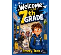 Welcome to the 7th Grade: An Almost True, Mostly Humiliating, Funny Middle School Survival Story