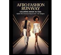 Welcome to the Afro Urban Fashion Coloring Book: Over 40 Stylish African-Inspired Outfits to Color for Kids, Teens & Adults