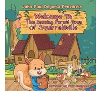 Welcome to the Amazing Forest Town of Squirrelsville: A Tale of Teamwork, Togetherness, and Living Green
