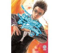 Welcome to the ballroom - Tome 02 Tomo Takeuchi (Auteur), Tomo Takeuchi (Illustration), Tomo Takeuchi (Scénario)